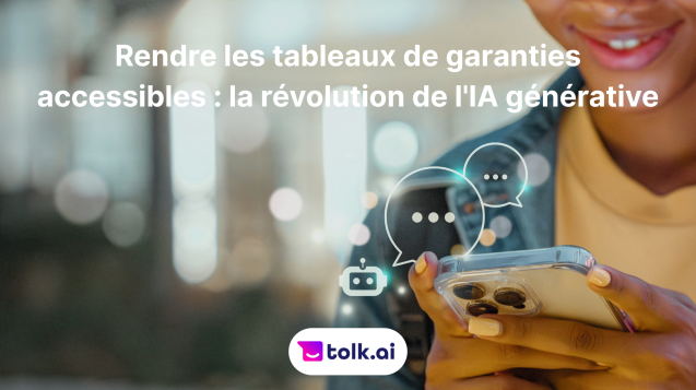 Rendre les tableaux de garanties accessibles : la révolution de l'IA générative