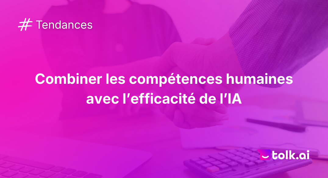 Combiner les compétences humaines avec l’efficacité de l’IA
